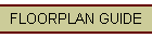 FLOORPLAN GUIDE
